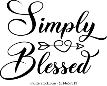 Simply blessed. Christian quote. Religious