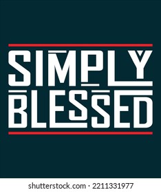 Simply Blessed motivational quotes Typography t shirt design 