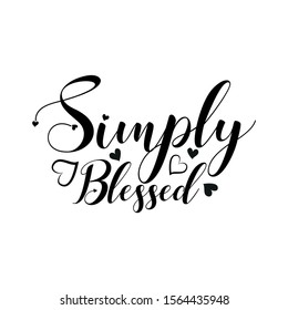 Simply blessed- positive calligraphy text. Good for greeting card and  t-shirt print, flyer, poster design, mug.