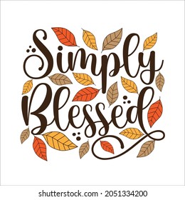 Simply Blessed - postive saying text, with leaves. Good for greeting card, poster, label , textile print home decor.