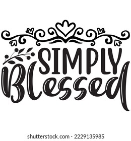 Simply Blessed T-Shirt design vector file