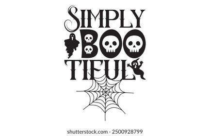 Simply Boo Tiful - Halloween T shirt Design, Crafty Calligraphy Vector, Isolated on White, Suitable for Cricut And Silhouette, EPS 10
