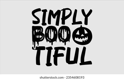 Simply Boo Tiful - Halloween t-shirt design, Halloween Onesie SVG, typography t-shirt design, Vector EPS Editable Files, For stickers, Templet, mugs, etc.