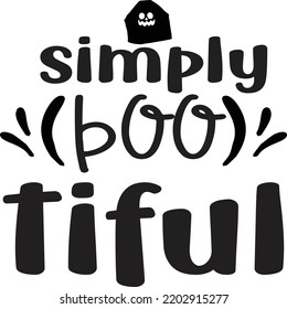Simply Boo Tiful, Happy Halloween Shirt Print Template Sweeet Halloween Pumpkin candy Scary Boo Witch Spooky Bat Vintage Retro Grim Reaper Fairy hocus pocus, Sanderson sisters vector