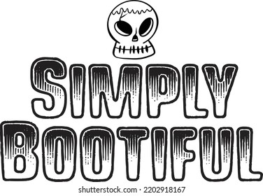 Simply Bootiful, Happy Halloween Shirt Print Template, Witch Bat Cat Scary House Dark Green Riper Boo Squad Grave Pumpkin Skeleton Spooky Trick Or Treat