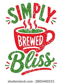 Simply brewed bliss typography design vector illustration