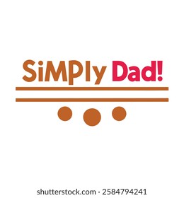  simply dad  typography t-shirt design on white background 