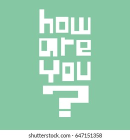 simply flat text vector illustration how are you question green white 