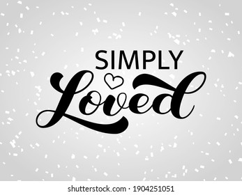 Simply loved brush lettering. Vector stock illustration for card