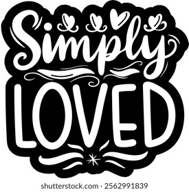 simply loved valentines day black vector graphic design and cut file