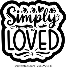 simply loved valentines day black vector graphic design and cut file