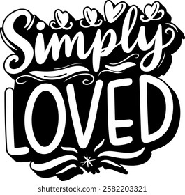 simply loved valentines day quote black vector graphic design and cut file