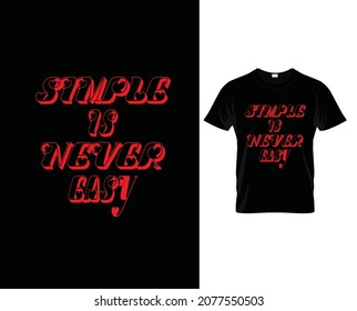 simpole is never T-shirt desing