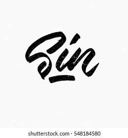 Sin. Ink hand lettering. Modern brush calligraphy. Handwritten phrase. Inspiration graphic design typography element. Cool simple vector sign.