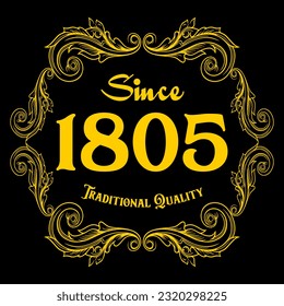 Since 1805, Traditional Quality, decorated text with antique design, baroque label