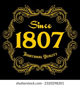 Since 1807, Traditional Quality, decorated text with antique design, baroque label