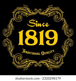 Since 1819, Traditional Quality, decorated text with antique design, baroque label