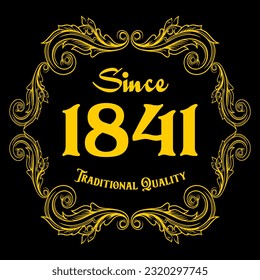 Since 1841, Traditional Quality, decorated text with antique design, baroque label