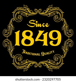 Since 1849, Traditional Quality, decorated text with antique design, baroque label