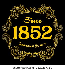 Since 1852, Traditional Quality, decorated text with antique design, baroque label