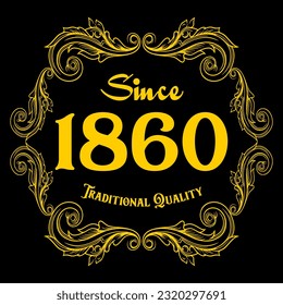 Since 1860, Traditional Quality, decorated text with antique design, baroque label