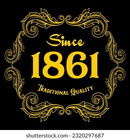 Since 1861, Traditional Quality, decorated text with antique design, baroque label