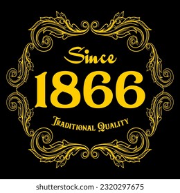 Since 1866, Traditional Quality, decorated text with antique design, baroque label