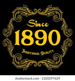 Since 1890, Traditional Quality, decorated text with antique design, baroque label