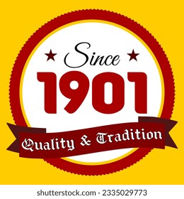Since 1901, Quality and Tradition, yellow and red