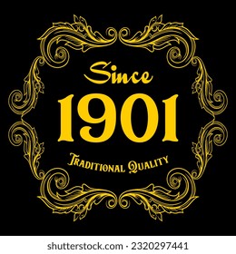 Since 1901, Traditional Quality, decorated text with antique design, baroque label