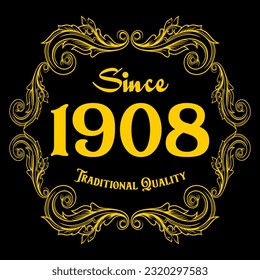 Since 1908, Traditional Quality, decorated text with antique design, baroque label