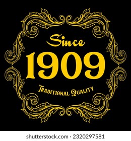 Since 1909, Traditional Quality, decorated text with antique design, baroque label