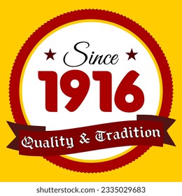 Since 1916, Quality and Tradition, yellow and red