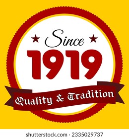 Since 1919, Quality and Tradition, yellow and red
