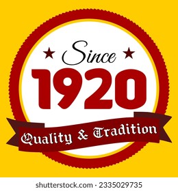 Since 1920, Quality and Tradition, yellow and red