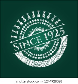 Since 1925 on chalkboard