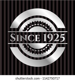 Since 1925 silver shiny badge