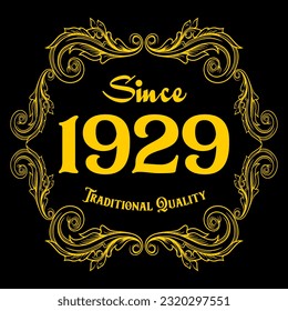 Since 1929, Traditional Quality, decorated text with antique design, baroque label