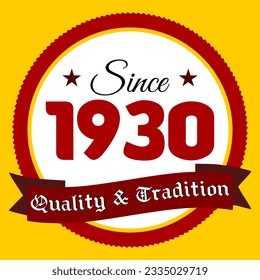 Since 1930, Quality and Tradition, yellow and red