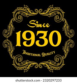 Since 1930, Traditional Quality, decorated text with antique design, baroque label