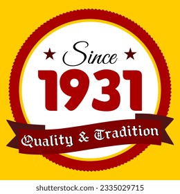 Since 1931, Quality and Tradition, yellow and red