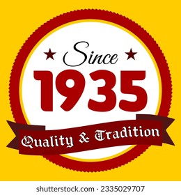 Since 1935, Quality and Tradition, yellow and red