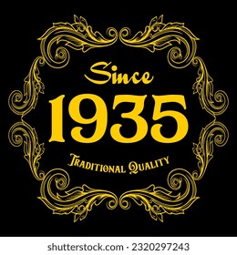 Since 1935, Traditional Quality, decorated text with antique design, baroque label