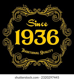 Since 1936, Traditional Quality, decorated text with antique design, baroque label