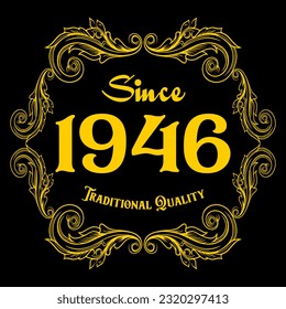 Since 1946, Traditional Quality, decorated text with antique design, baroque label