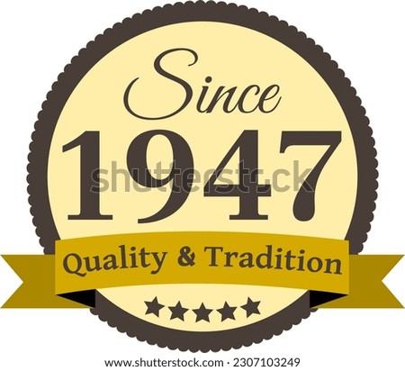 Since 1947 Quality and Tradition, decorated vector file