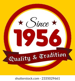 Since 1956, Quality and Tradition, yellow and red