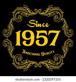 Since 1957, Traditional Quality, decorated text with antique design, baroque label