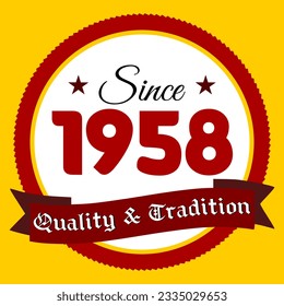 Since 1958, Quality and Tradition, yellow and red