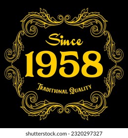 Since 1958, Traditional Quality, decorated text with antique design, baroque label